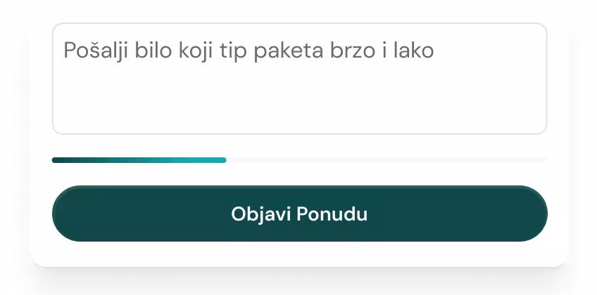 Interfejs mobilne aplikacije sa tekstualnim poljem 'Pošalji bilo koji tip paketa brzo i lako', traka napretka i zelenim dugmetom 'Objavi Ponudu' na dnu.